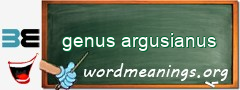 WordMeaning blackboard for genus argusianus